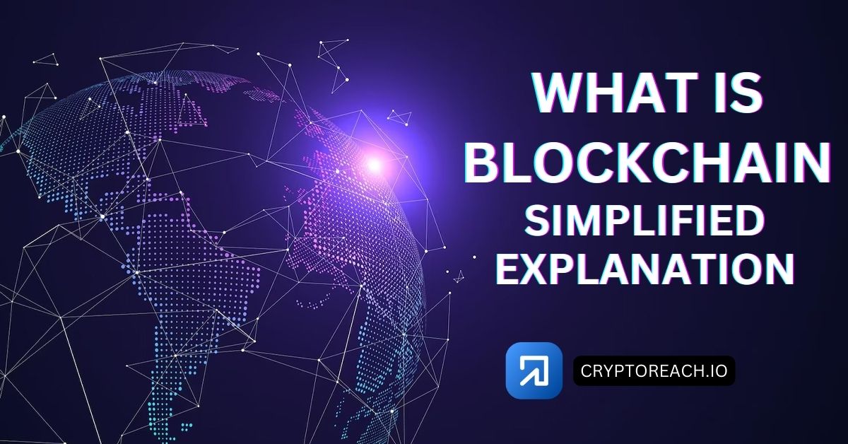 What is Blockchain in Crypto Simplified Explanation Cryptoreach